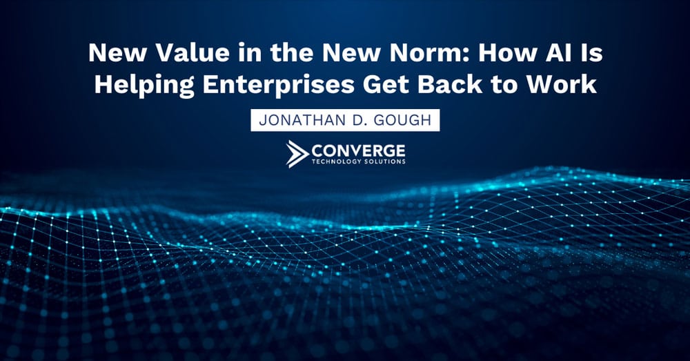 New Value in the New Norm: How AI Is Helping Enterprises Get Back to Work