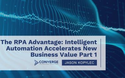 The RPA Advantage: Intelligent Automation Accelerates New Business Value Part 1