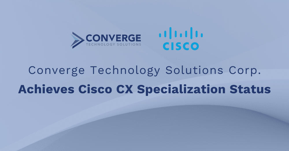 Converge Technology Solutions Corp. Achieves Cisco CX Specialization Status
