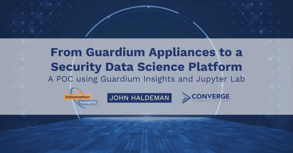 From Guardium Appliances to a Security Data Science Platform – A POC Using Guardium Insights and Jupyter Lab