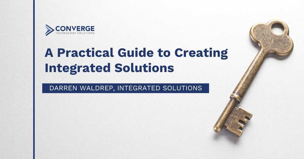 A Practical Guide to Creating Integrated Solutions