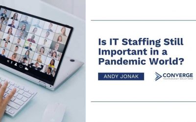 Is IT Staffing Still Important In a Pandemic World?