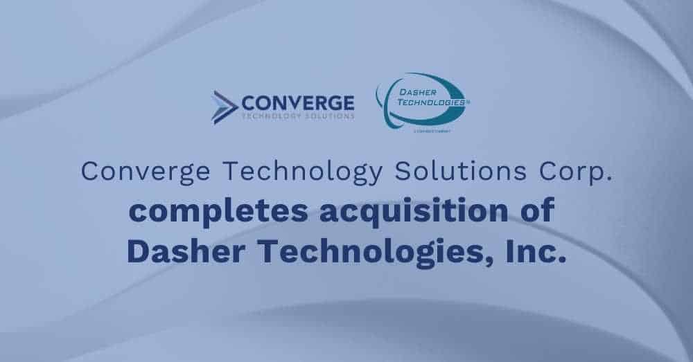 Converge Technology Solutions Corp. Acquires Dasher Technologies, Inc.