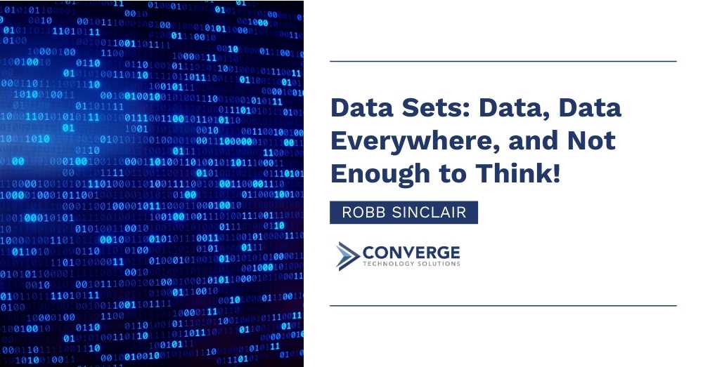 Data Sets: Data, Data Everywhere and not enough to think!