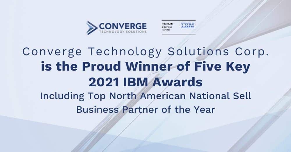 Converge Technology Solutions Corp. Wins Five IBM Awards Including Top North America National Sell Business Partner of the Year