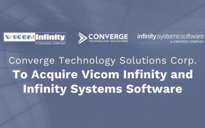 Converge Technology Solutions Corp. To Acquire Vicom Infinity, Inc. and Infinity Systems Software, Inc.