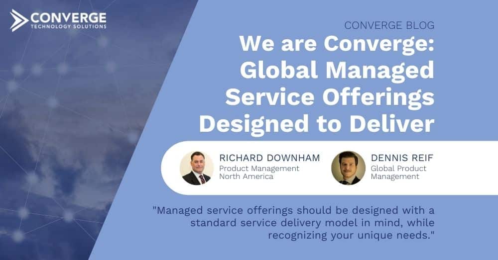 We are Converge: Global Managed Service Offerings Designed to Deliver