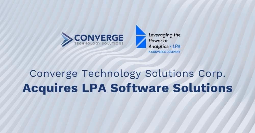 Converge Technology Solutions Corp. Acquires LPA Software Solutions