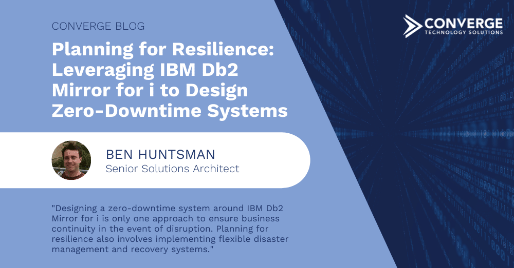 Planning for Resilience: Leveraging IBM Db2 Mirror for i to Design Zero-Downtime Systems