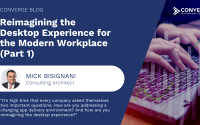 Reimagining the Desktop Experience for the Modern Workplace (Part 1)