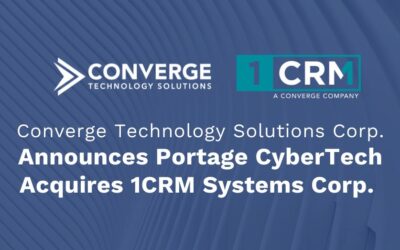 Converge Technology Solutions Corp. Announces Portage CyberTech Acquires 1CRM Systems Corp.