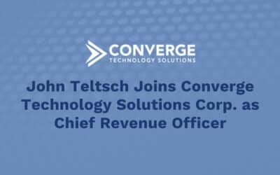 John Teltsch Joins Converge Technology Solutions Corp. as Chief Revenue Officer