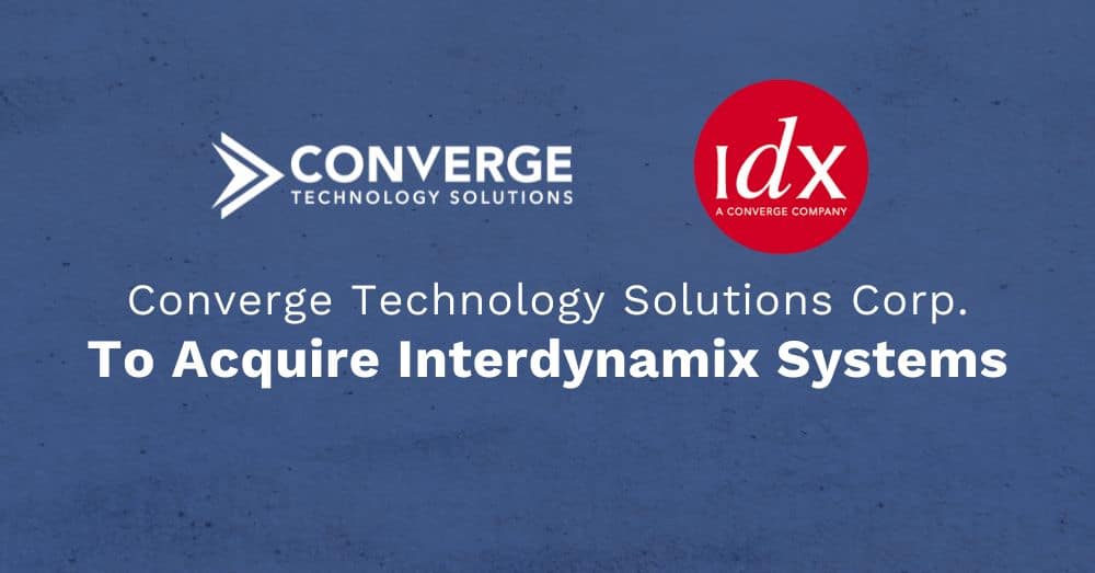 Converge Technology Solutions Corp. To Acquire Interdynamix Systems