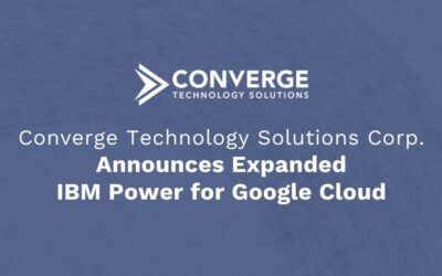 Converge Technology Solutions Corp. Announces Expanded IBM Power for Google Cloud