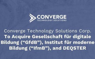 Converge Technology Solutions Corp. To Acquire Gesellschaft für digitale Bildung (“GfdB”), Institut für moderne Bildung (“IfmB”), and DEQSTER