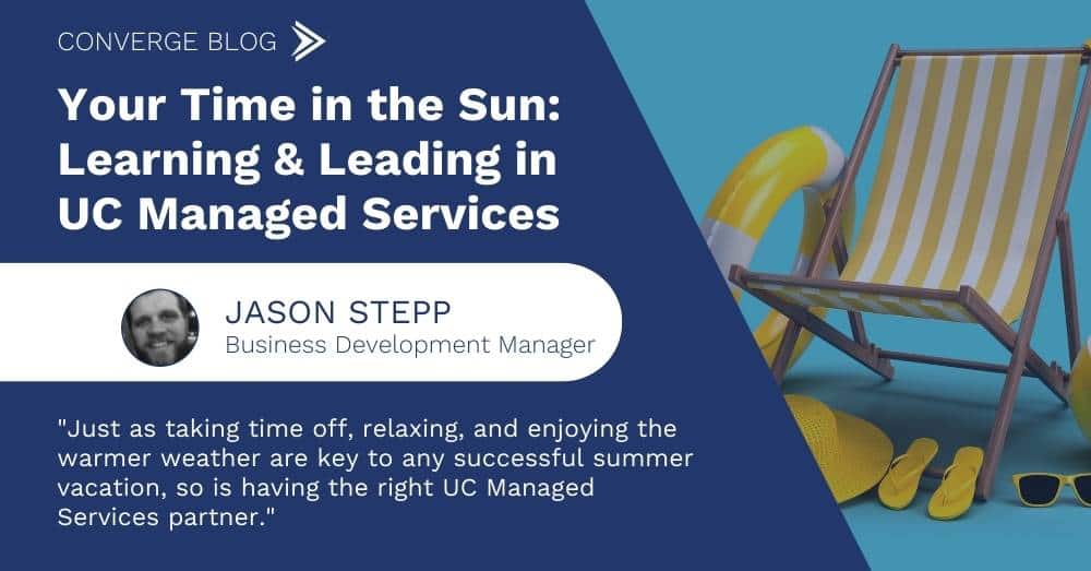 Your Time in the Sun: Learning & Leading in UC Managed Services