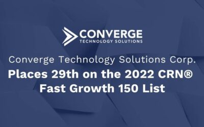 Converge Technology Solutions Corp. Places 29th on the 2022 CRN® Fast Growth 150 List 