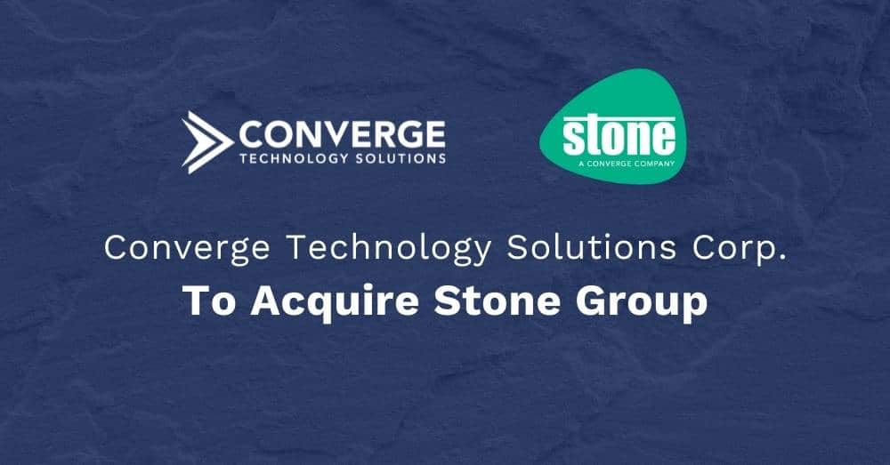 Converge Technology Solutions Corp. To Acquire Stone Group