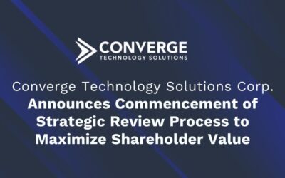 Converge Technology Solutions Corp. Announces Commencement of Strategic Review Process to Maximize Shareholder Value