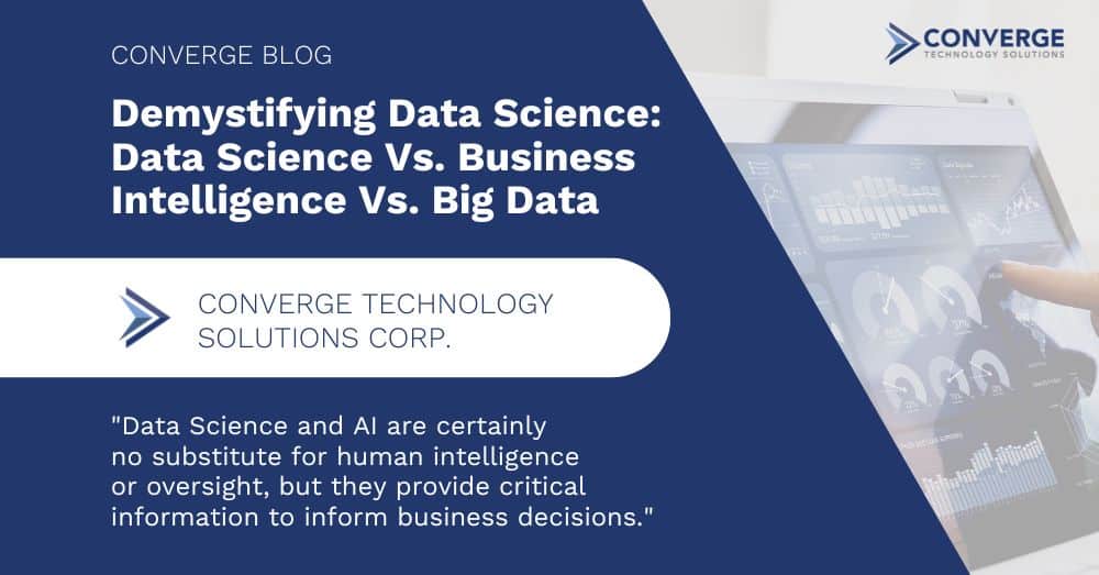 Demystifying Data Science: Data Science Vs. Business Intelligence Vs. Big Data