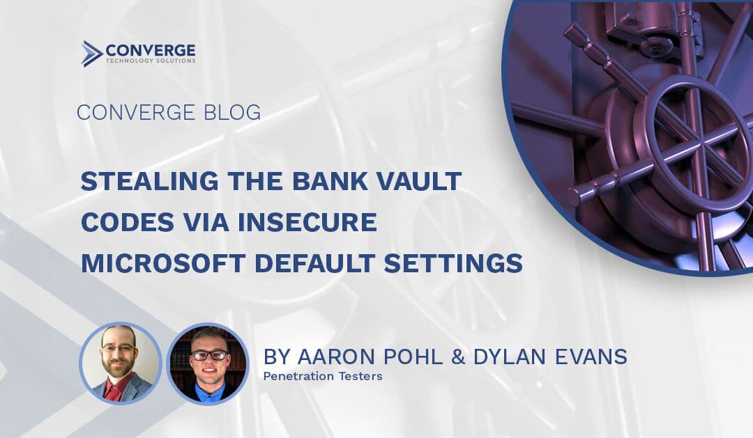 Stealing the Bank Vault Codes via Insecure Microsoft Default Settings
