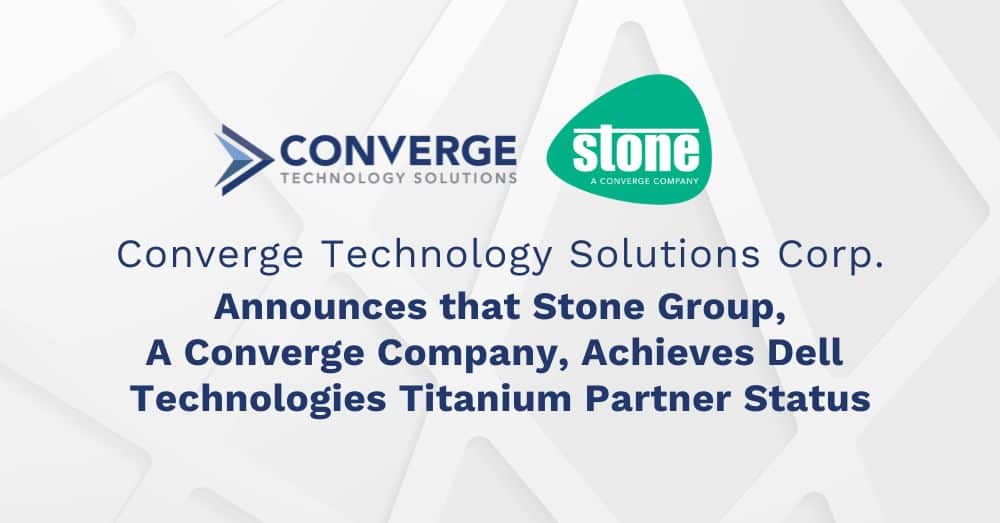 Stone Group, A Converge Company, Achieves Dell Technologies Titanium Partner Status