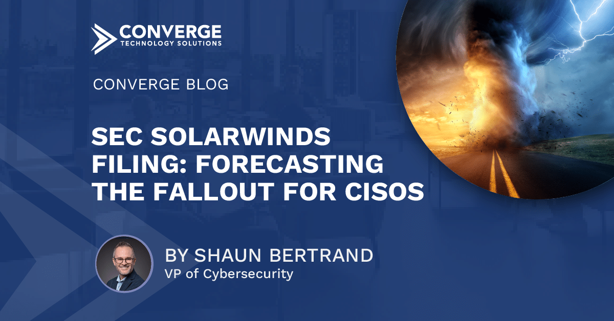 SEC Solarwinds Filing - Forecasting the Fallout for CISOS